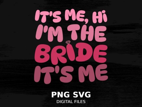 Review: Itβs Me Iβm the Bride PNG SVG