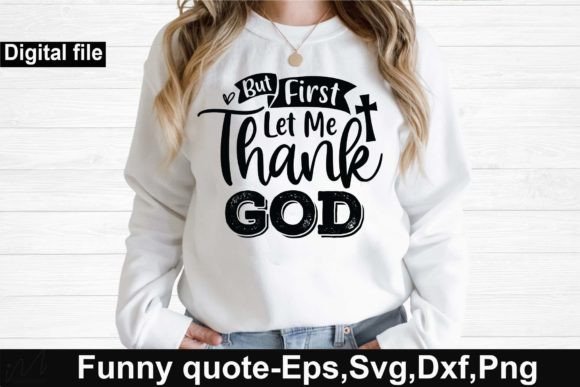 Reviewing But First Let Me Thank God Svg for Embroidery