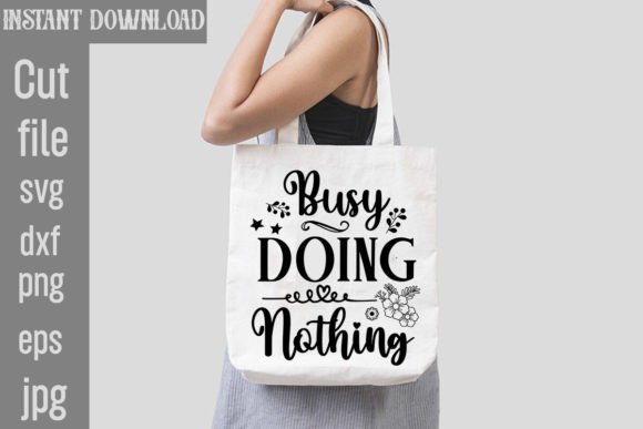 Reviewing the Busy Doing Nothing SVG Cut File